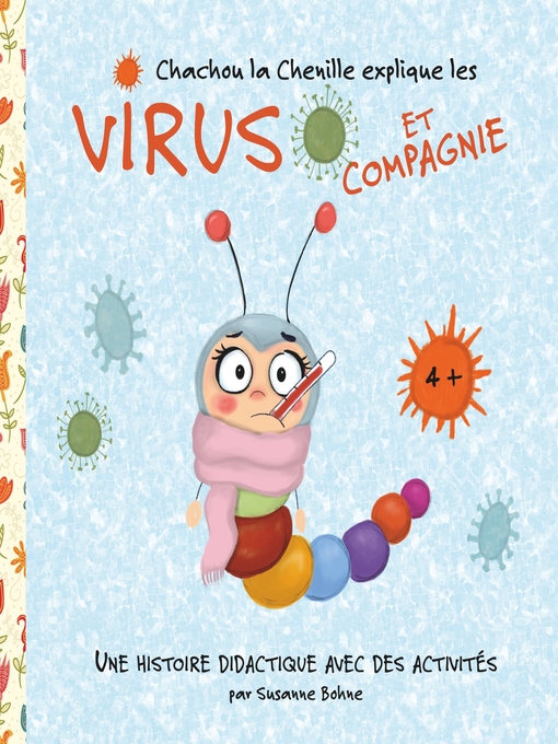 Title details for Chachou la Chenille explique les virus et compagnie by Susanne Bohne - Wait list